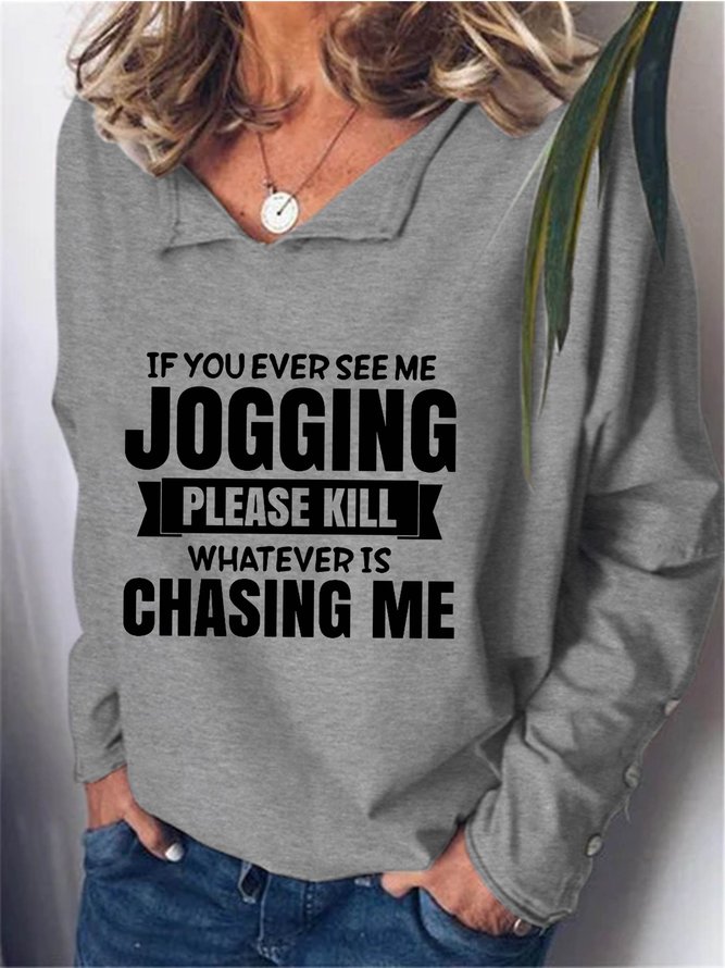 If You Ever See Me Jogging Sweatshirt