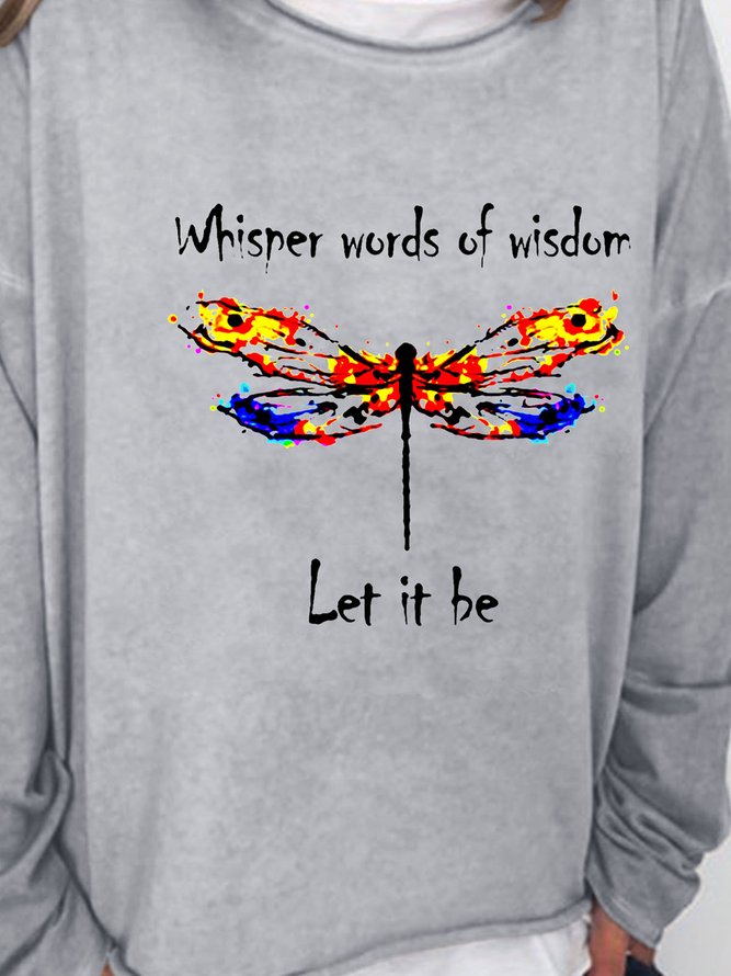 Dragonfly Whisper Words Of Wisdom Shirt Let It Be Women's Sweatshirts