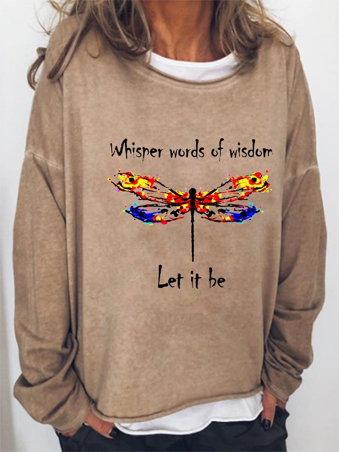 Dragonfly Whisper Words Of Wisdom Shirt Let It Be Women's Sweatshirts