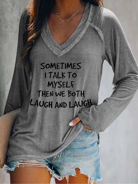 Sometimes I Talk To Myself Then We Both Laugh And Laugh Cotton-Blend Tops