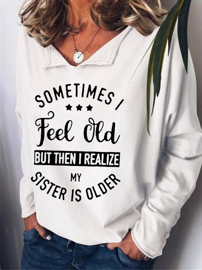 My Sister Is Older funny Casual Sweatshirt