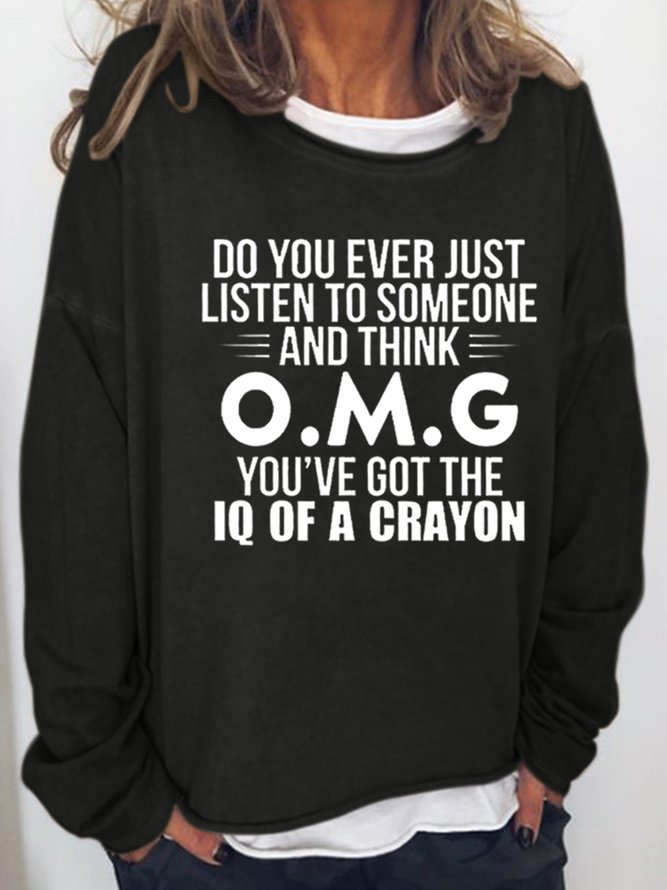 Do You Ever Just Listen To Someone Women's Letter Crew Neck Sweatshirts