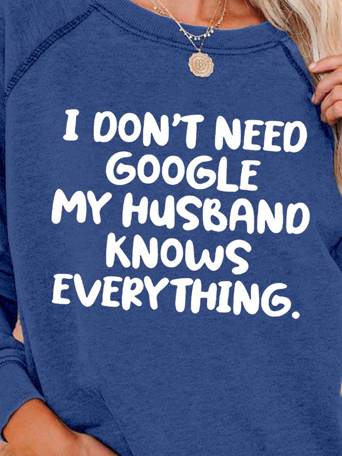 My Husband Knows Everything Women's long sleeve Sweatshirts