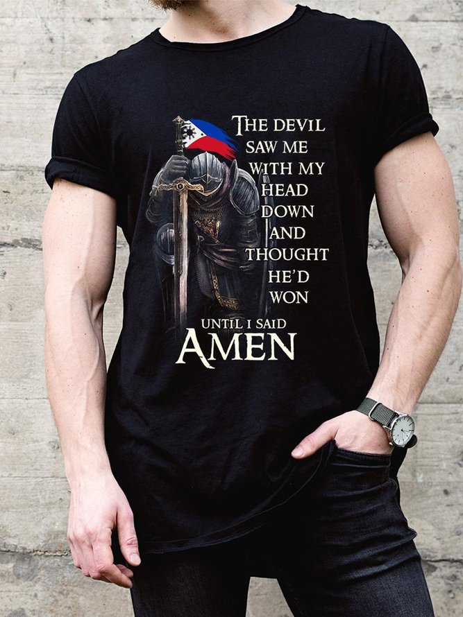 The devil saw me with my head down and thought he’d won Men's T-shirt