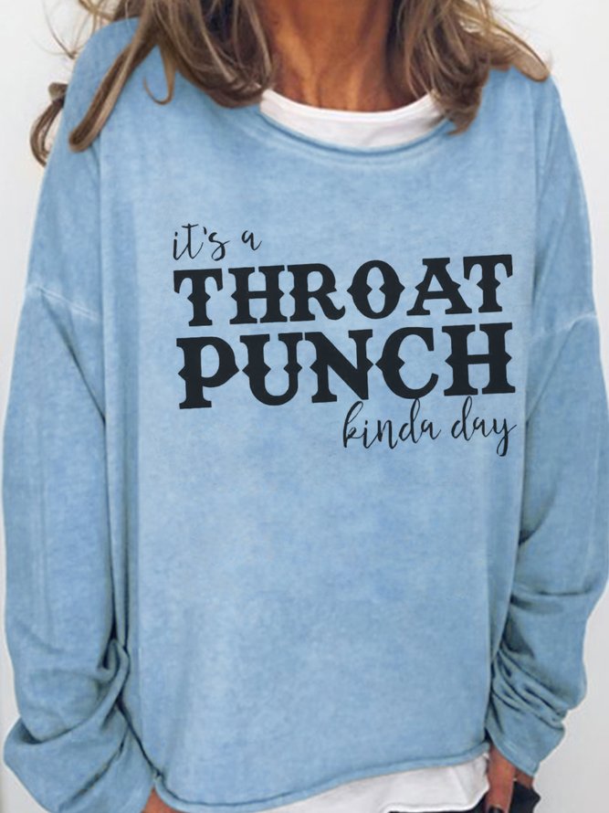 Its A Throat Punch Kinda Day Casual Sweatshirts
