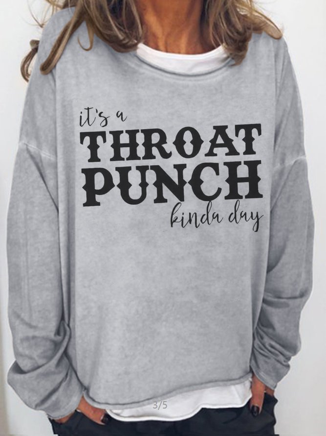 Its A Throat Punch Kinda Day Casual Sweatshirts