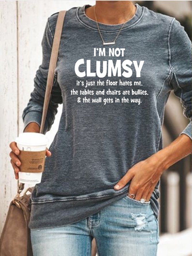 I'm Not Clumsy Funny Sweatshirts
