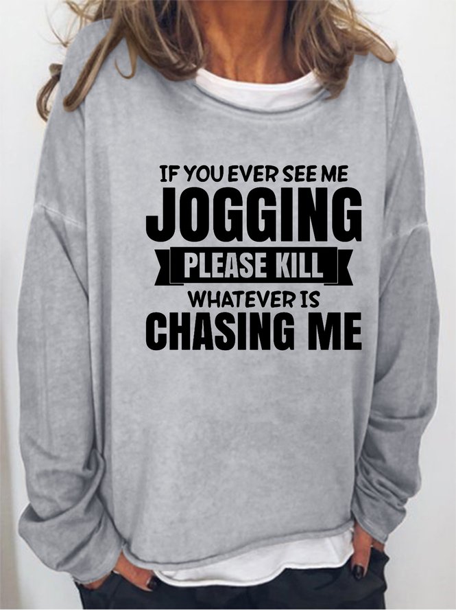 If You Ever See Me Jogging Women's long sleeve Sweatshirts