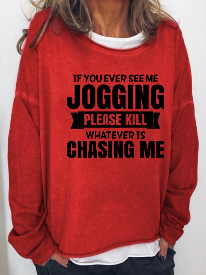 If You Ever See Me Jogging Women's long sleeve Sweatshirts