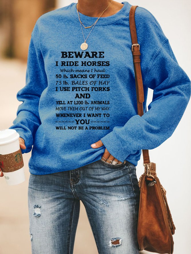 Beware I ride Horses Sweatshirts