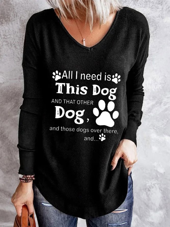 All I need is this dog and that other dog and those dogs over there Long sleeve top