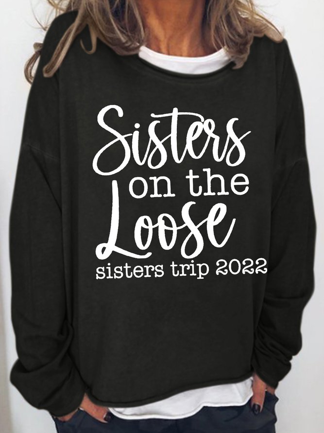 Sisters On The Loose Sister's Trip 2022 Regular Fit Crew Neck Casual Sweatshirts