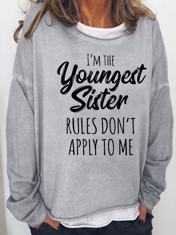 I Am The Youngest Sister Funny Casual Sweatshirt