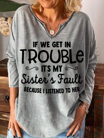 If We Get In Trouble It's My Sisters Fault Women’s Shirts & Tops