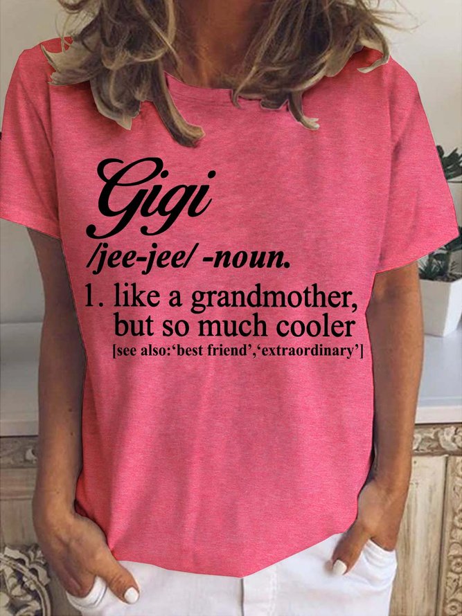 Gigi Like A Grandmother But So Much Cooler Crew Neck Casual T-shirt