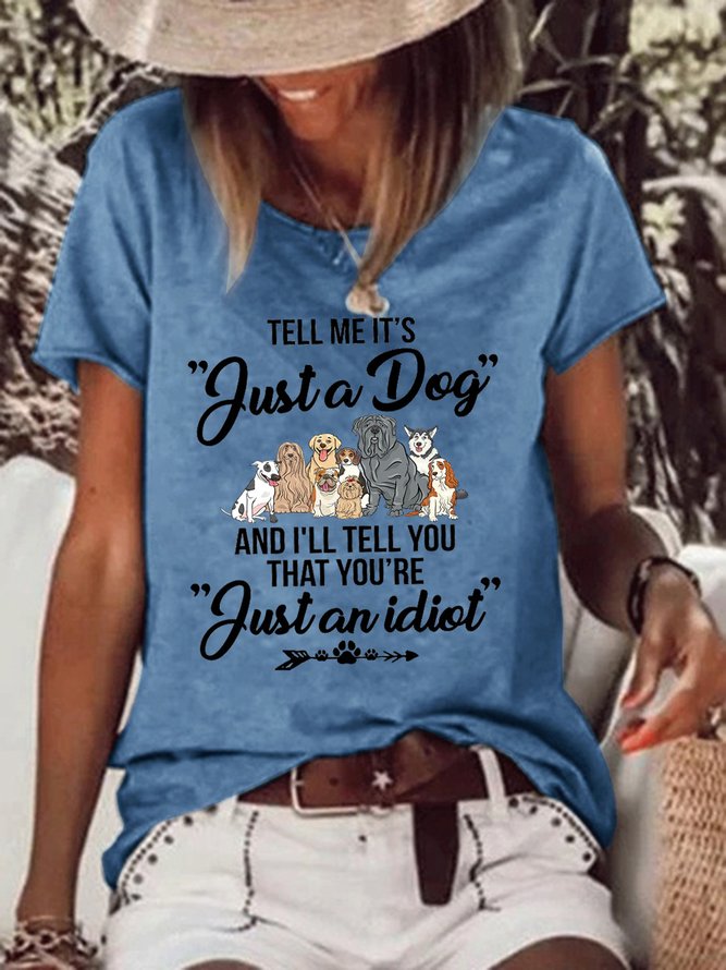 Tell Me It‘s Justa Dog Women's T-shirt