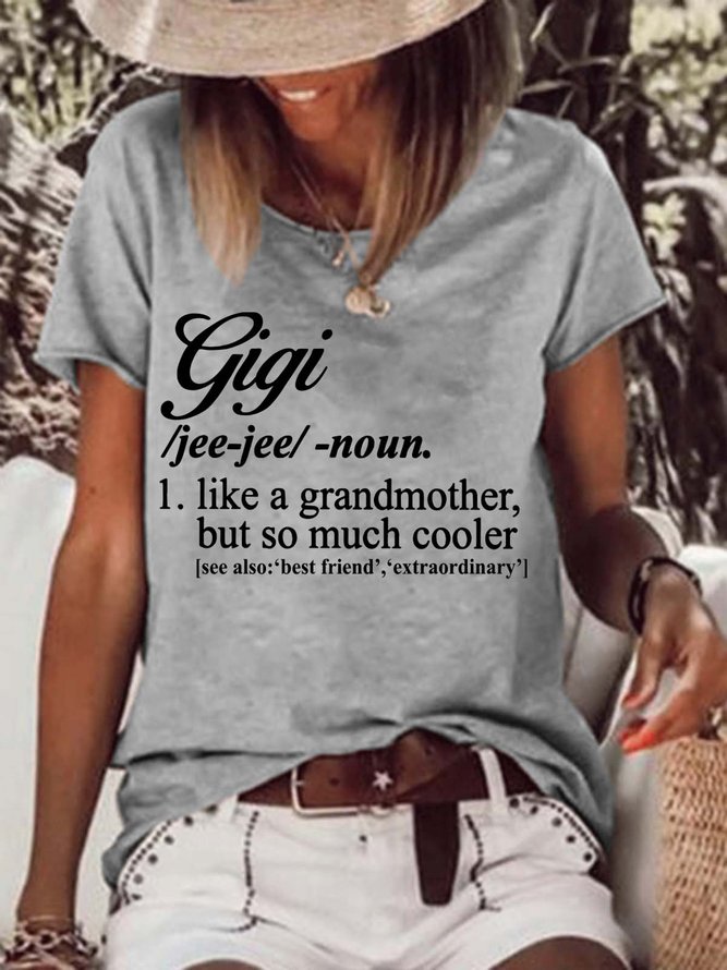 Gigi Like A Grandmother But So Much Cooler Crew Neck Casual Cotton Blends T-shirt
