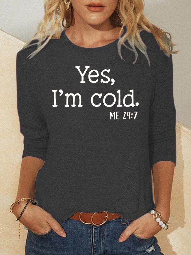 Yes I'm Cold Casual Sweatshirts