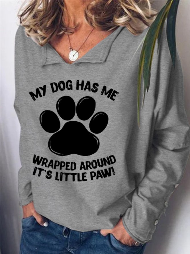 My Dog Has Me Wrapped Around It's Little Paw  Women's Sweatshirts