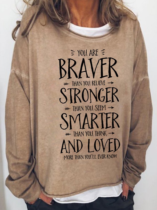 Braver Stronger Smarter And Loved Regular Fit Crew Neck Casual Sweatshirts