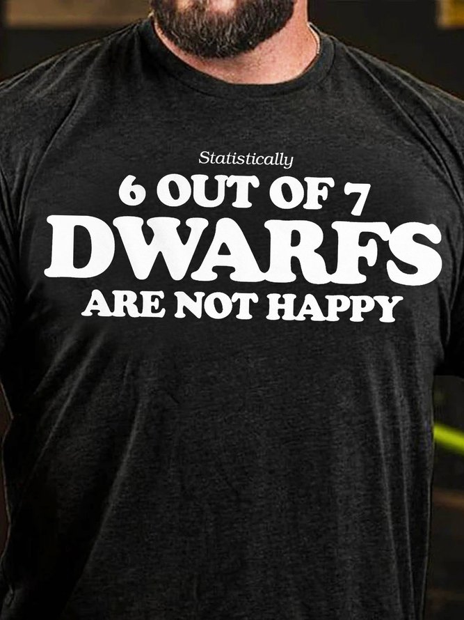 6 Out Of 7 Dwarfs Are Not Happy Casual T-shirt