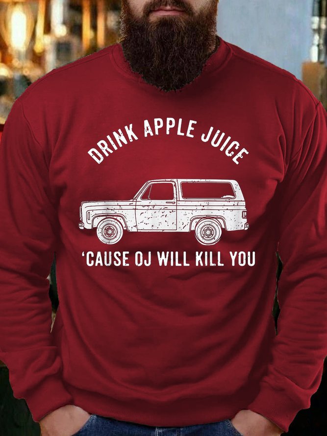 Drink Apple Juice Because OJ Will Kill You Long Sleeve  Sweatshirt