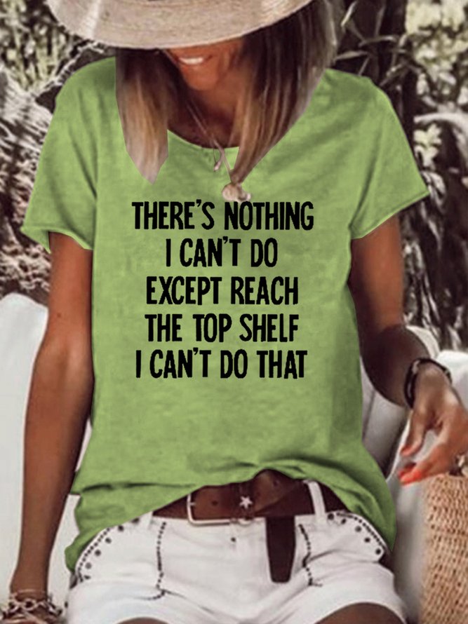 There's Nothing I Can't Do Funny Casaul T-shirt