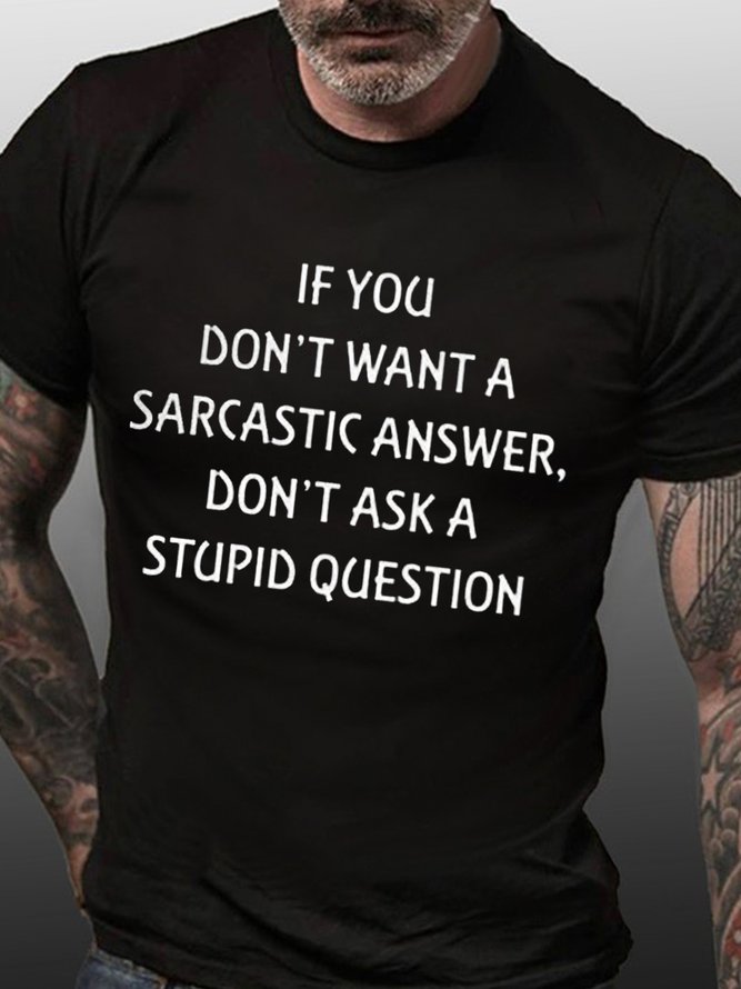 IF YOU DON'T WANT A SARCASTIC ANSWER Shirts & Tops