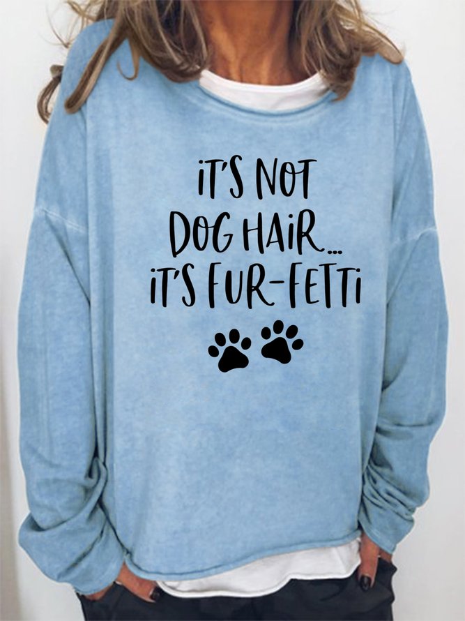 It's Not Dog Hair Sweatshirts