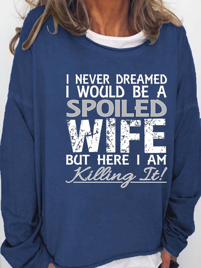 Spoiled Wife Round Neck Long Sleeve Casual Sweatshirt
