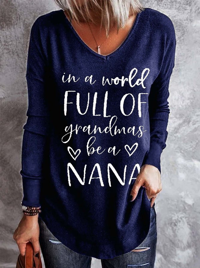 In A World Full Of Grandmas Be A Nana Cotton Blends V Neck Shirts & Tops