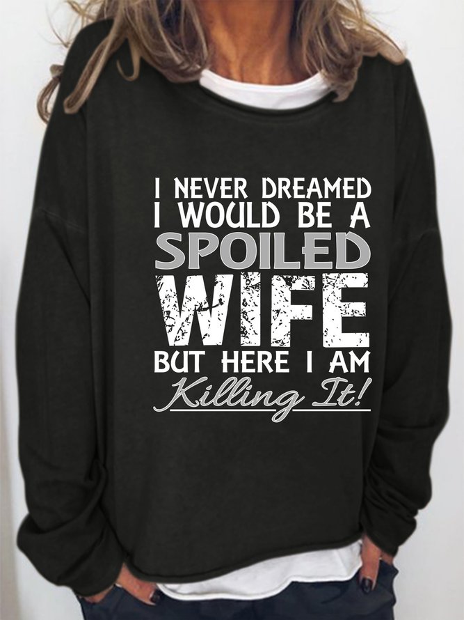 Spoiled Wife Round Neck Long Sleeve Casual Sweatshirt