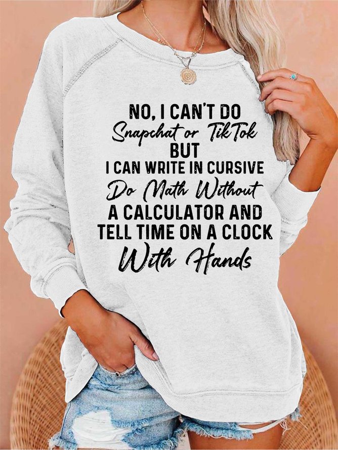 No I Can't Do Snapchat Or TikTok  Women's Sweatshirts
