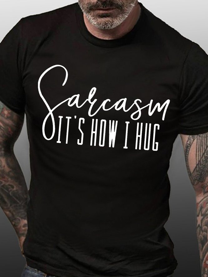 SARCASM IT'S HOW I HUG Casual Short Sleeve Tshirts