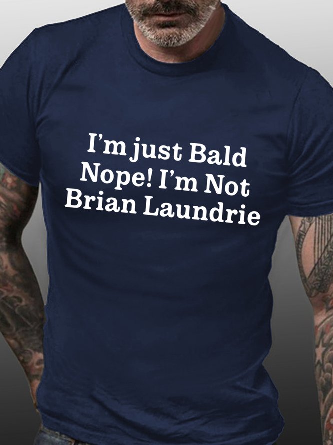 I am just bald nope I’m not brian laundrie Cotton Short Sleeve Shirts & Tops