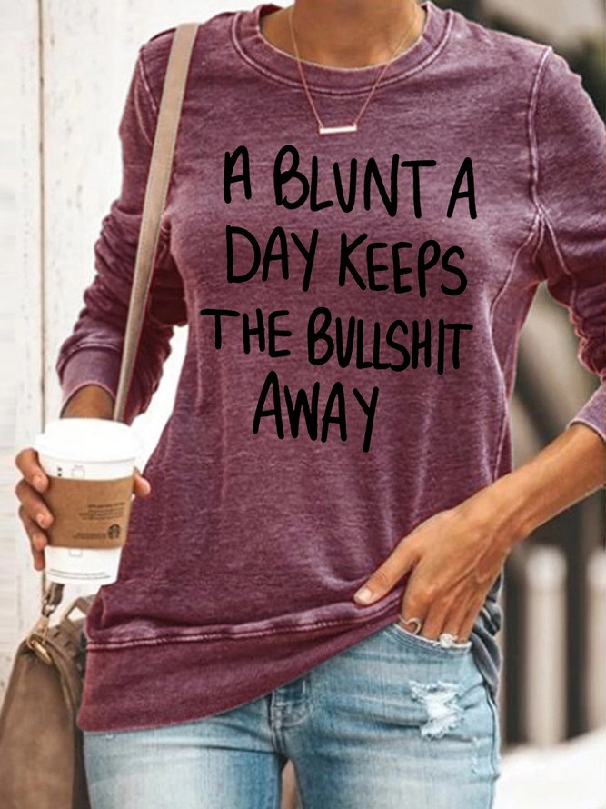 A Blunt A Day Keeps the Bullshit Away Sweatshirt
