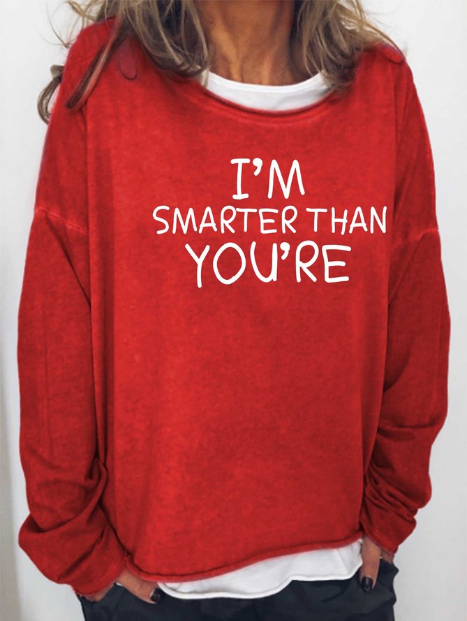 I'm Smarter Than You're Women's sweatshirt