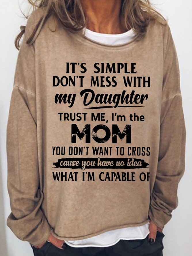 Its Simple Dont Mess With My Daughter Trust Me Women's Sweatshirt
