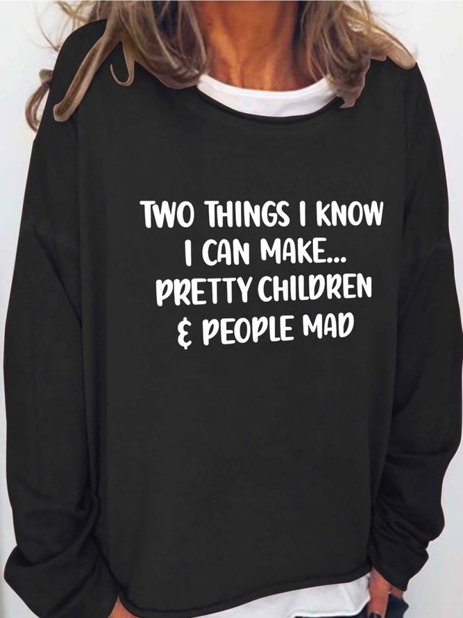Two Things I Know I Can Make Crew Neck Casual Sweatshirts