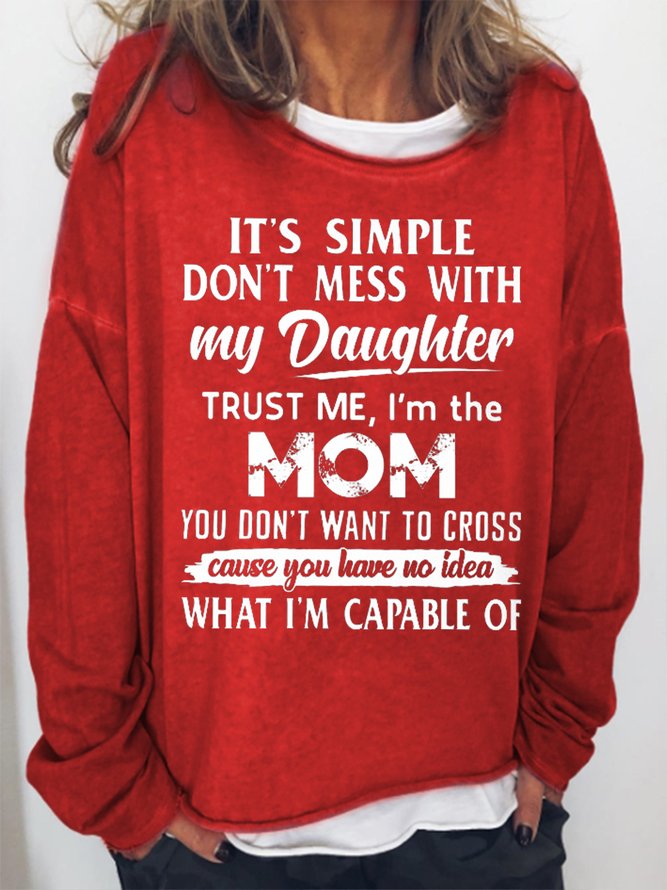 Its Simple Dont Mess With My Daughter Trust Me Women's Sweatshirt