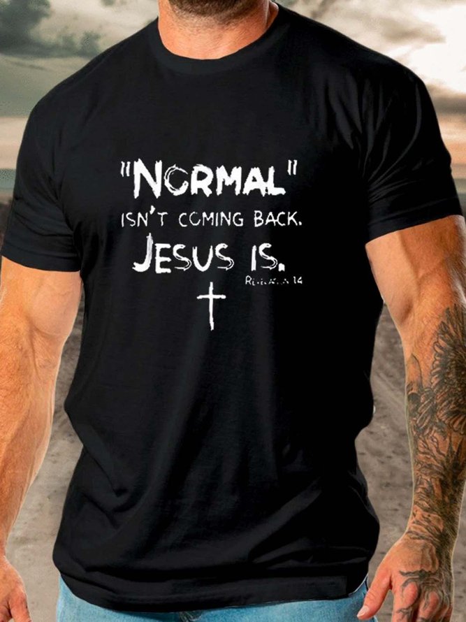 Normal Isn't Coming Back Jesus Is Casual Cotton Blends T-shirt | lilicloth