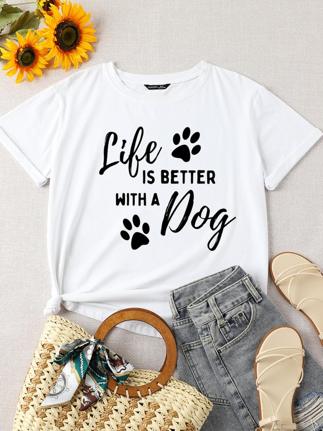 Life is better with a dog round neck short-sleeve T-shirt