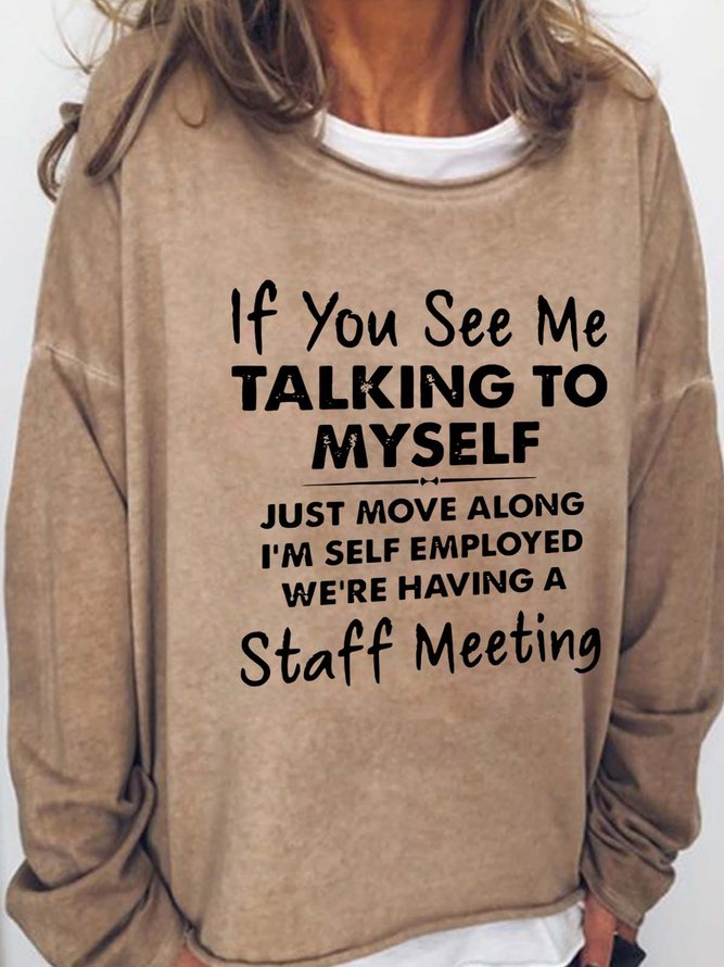 If You See Me Talking To My Self Crew Neck Casual Sweatshirt