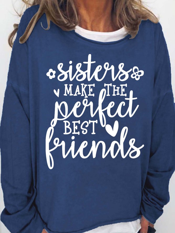 Sisters Make The Best Friends Women's Sweatshirt