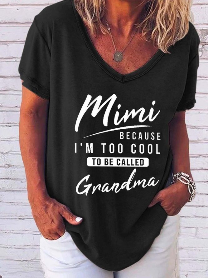 Mimi Because I'm Too Cool To Be Called Grandma V Neck Shirts & Tops