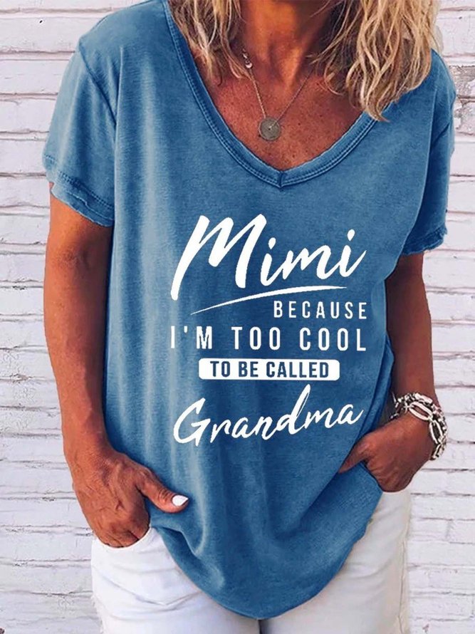 Mimi Because I'm Too Cool To Be Called Grandma V Neck Short Sleeve T-shirt