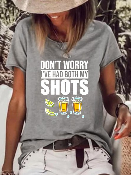 Don't worry I've had both my shots vaccination tequila Slogan T-shirt