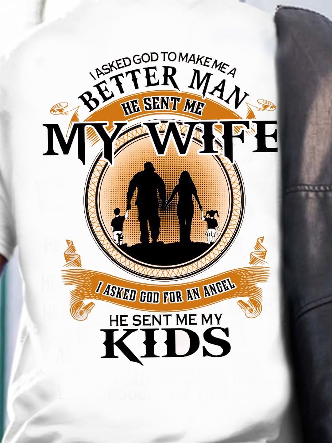 Asked God To Make Me A Better Man T-Shirt
