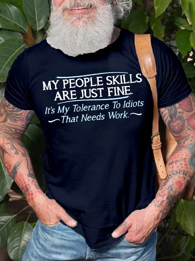 Men's My People Skills Are Fine It's My Idiots Sarcasm Witty Friends Casual Short Sleeve T-shirt