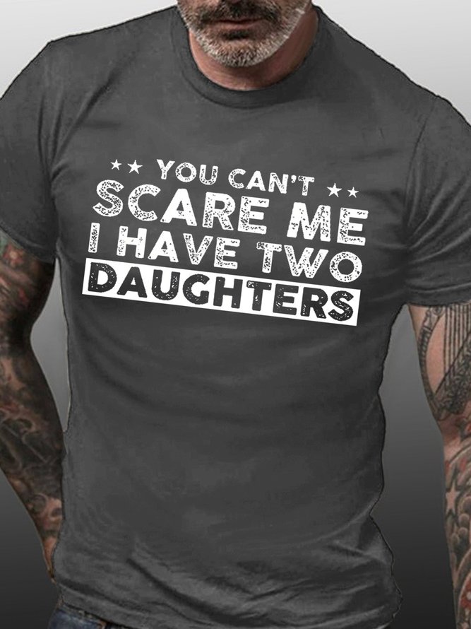 You Can't Scare Me, I Have Two Daughters Funny Short Sleeve T-shirt